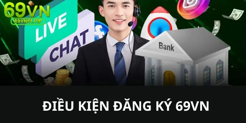 Những điều kiện mà khách hàng cần đáp ứng khi tạo tài khoản