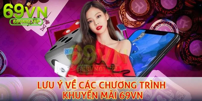 Lưu ý gửi đến thành viên về các chương trình khuyến mãi 69VN độc quyền nhất